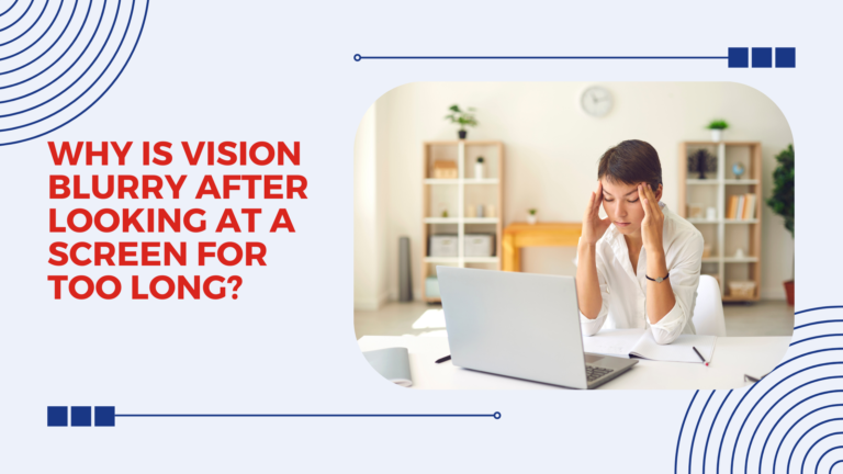 Why Is Vision Blurry After Looking At A Screen For Too Long?