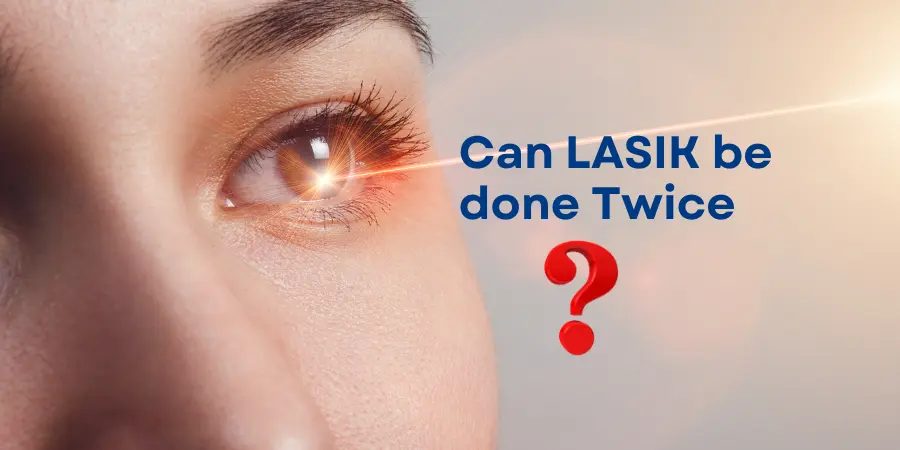 Can LASIK Be Done Twice featured image